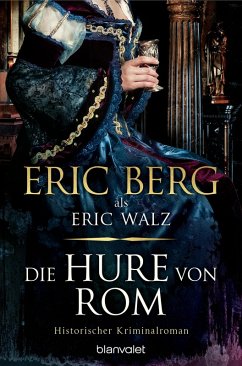 Die Hure von Rom (eBook, ePUB) - Berg, Eric; Walz, Eric