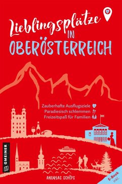 Lieblingsplätze in Oberösterreich (eBook, ePUB) - Schöps, Andreas