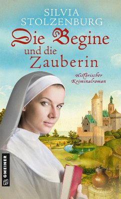 Die Begine und die Zauberin (eBook, PDF) - Stolzenburg, Silvia
