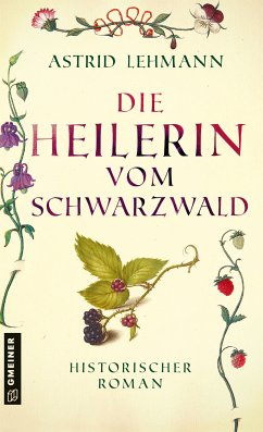 Die Heilerin vom Schwarzwald (eBook, ePUB) - Lehmann, Astrid