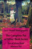 The Complete Pat of Silver Bush Series: Pat of Silver Bush + Mistress Pat (eBook, ePUB)