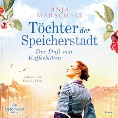 Töchter der Speicherstadt – Der Duft von Kaffeeblüten (Die Kaffee-Saga 1) (MP3-Download) - Marschall, Anja
