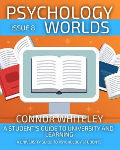 Cover Psychology Worlds Issue 8: A Student's Guide To University and Learning A University Guide For Psychology Students (eBook, ePUB)