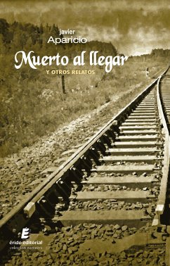 Muerto al llegar y otros relatos (eBook, ePUB) - Aparicio, Javier