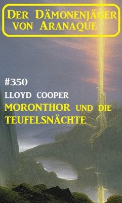 Cover Moronthor und die ¿Teufelsnächte: Der Dämonenjäger von Aranaque 350 (eBook, ePUB)