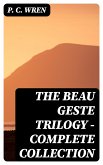 The Beau Geste Trilogy - Complete Collection (eBook, ePUB)