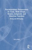 Psychoanalytic Perspectives on Gaze, Body Image, Shame, Judgment and Maternal Function