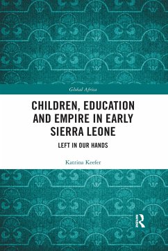 Children, Education and Empire in Early Sierra Leone - Keefer, Katrina