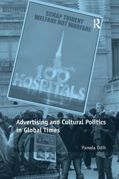 Advertising and Cultural Politics in Global Times - Odih, Pamela