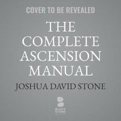 The Complete Ascension Manual: How to Achieve Ascension in This Lifetime - Stone, Joshua David