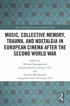 Music, Collective Memory, Trauma, and Nostalgia in European Cinema after the Second World War