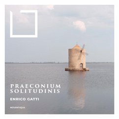 Praeconium Solitudinis-Werke Für Violine Solo - Gatti,Enrico