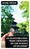 On Masturbation: &quote;Some Thoughts on the Science of Onanism&quote; (eBook, ePUB)