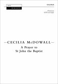 McDowall, Cecilia, A Prayer to St John the Baptist SATB and organ Vocal score