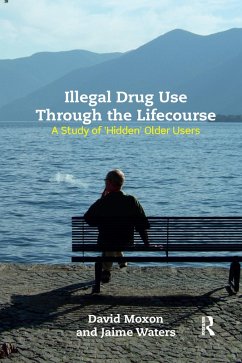 Illegal Drug Use Through The Lifecourse - Moxon, David; Waters, Jaime