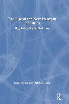 The Rise of the New Network Industries - Montero, Juan; Finger, Matthias