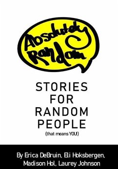 Absolutely Random Stories for Random People - Debruin, Hoksbergen; Hol, Johnson