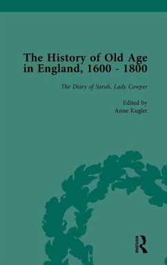 The History of Old Age in England, 1600-1800, Part II vol 7 - Botelho, Lynn; Ottaway, Susannah R; Kugler, Anne