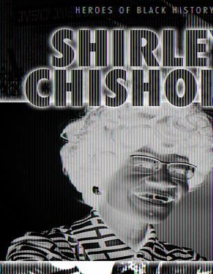 Shirley Chisholm (Heroes of Black History)