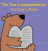 The Ten Commandments are God's Rules The Ten Commandments are God's Rules