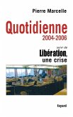 Quotidienne 2004-2006: suivi de Libération, une crise