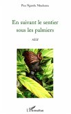 En suivant le sentier sous les palmiers En suivant le sentier sous les palmiers