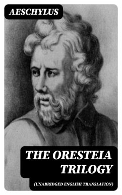 The Oresteia Trilogy (Unabridged English Translation) (eBook, ePUB) - Aeschylus