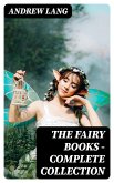 The Fairy Books - Complete Collection (eBook, ePUB)