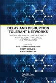 Delay and Disruption Tolerant Networks