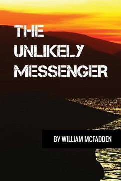 The Unlikely Messenger - McFadden, William