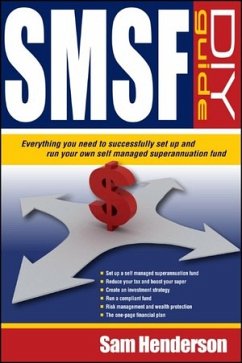 SMSF DIY Guide: Everything You Need to Successfully Set Up and Run Your Own Self Managed Superannuation Fund - Henderson, Sam