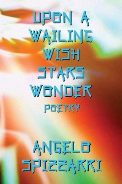 Upon A Wailing Wish Stars Wonder - Spizzarri, Angelo