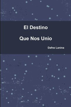 El Destino Que nos Unio - Lanina, Dafne