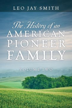 The History of an American Pioneer Family - Smith, Leo Jay
