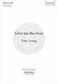 Give me the River for male chorus score