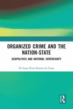 Organized Crime and the Nation-State - Petta Gomes Da Costa, de Leon