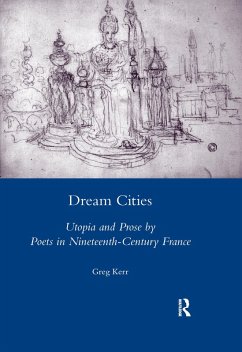 Cover Dream Cities: Utopia and Prose by Poets in Nineteenth-century France
