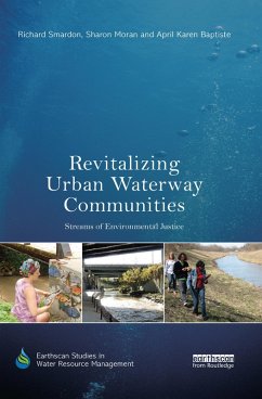 Revitalizing Urban Waterway Communities - Baptiste, April Karen; Smardon, Richard; Moran, Sharon Revitalizing Urban Waterway Communities - Baptiste, April Karen; Smardon, Richard; Moran, Sharon