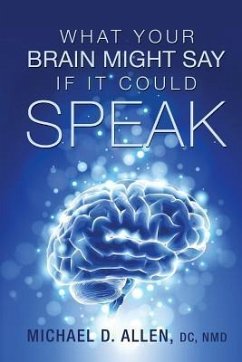 What Your Brain Might Say If It Could Speak - Allen, Michael D