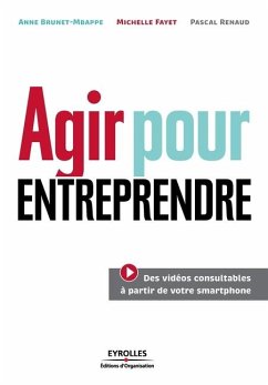 Agir pour entreprendre: 46 modules pour réussir - Fayet, Michelle; Brunet-Mbappe, Anne; Azoulay, Herve