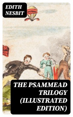 The Psammead Trilogy (Illustrated Edition) (eBook, ePUB) - Nesbit, Edith