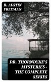 Dr. Thorndyke's Mysteries - The Complete Series (eBook, ePUB)