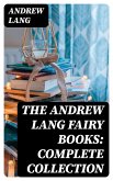 The Andrew Lang Fairy Books: Complete Collection (eBook, ePUB)