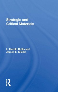 Strategic And Critical Materials - Bullis, L. Harold; Mielke, James E; Bullis, L Harold