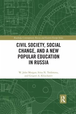 Civil Society, Social Change, and a New Popular Education in Russia - Morgan, W John; Trofimova, Irina N; Kliucharev, Grigori A
