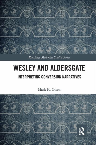 Wesley and Aldersgate Wesley and Aldersgate