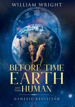 Before Time, Earth and Then Human: Genesis Revisited - Wright, William