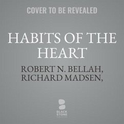 Habits of the Heart, Updated Edition: Individualism and Commitment in American Life - Bellah, Robert N.; Madsen, Richard; Sullivan, William M.