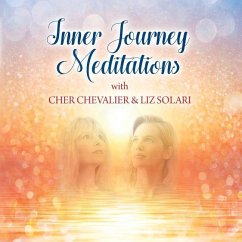 Inner Journey Meditations with Cher Chevalier & Liz Solari - Chevalier, Cher