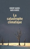 La catastrophe climatique La catastrophe climatique